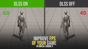 Increase FPS with NVIDIA DLSS in Unreal Engine!