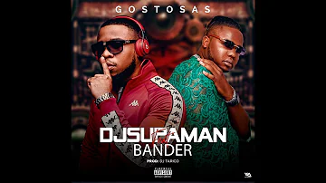 Dj Supaman ft. Bander - Gostosas (Bicho Gordo)