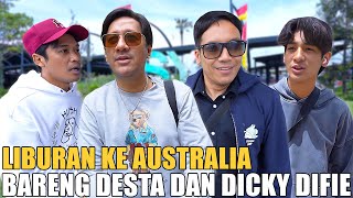 LIBURAN KE AUSTRALIA BARENG DESTA & DICKY DIFIE.. ANDRE TEPATIN JANJINYA