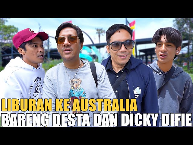 LIBURAN KE AUSTRALIA BARENG DESTA & DICKY DIFIE.. ANDRE TEPATIN JANJINYA class=