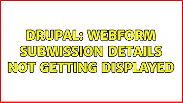 Drupal: webform submission details not getting displayed