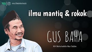 gus baha | ilmu mantiq & rokok