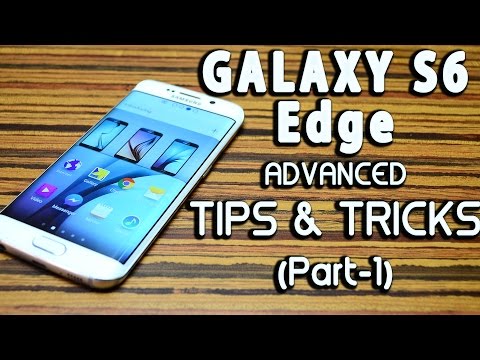 GALAXY S6 Edge Advanced TIPS & TRICKS, Tutorial & Helps EP#1