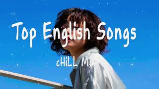 Top Hits 2023 | Chill Songs 2023 | Best Chill Music Just Chillin 💕Pop Chill 2023