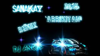 SANAKAY ACHIKITAN REMIX 2015 DJ ANGEL