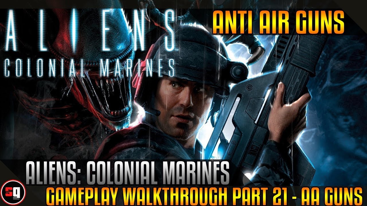 Aliens Colonial Marines Walkthrough Part 21 AA Guns YouTube aliens-colonial-marines-walkthrough-part-21-aa-guns-youtube