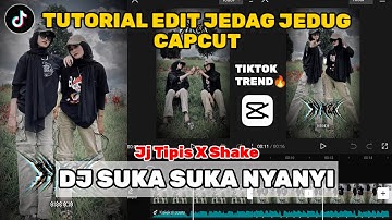 Tutorial Edit Jedag Jedug Capcut DJ SUKA SUKA NYANYI || Jj Tipis X Shake Template Viral Tiktok