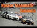 Nascar Teammate Takeouts