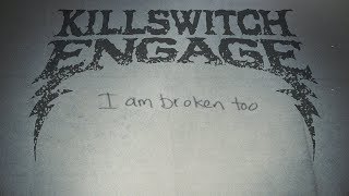 Video thumbnail of "Killswitch Engage - "I Am Broken Too" [Official Lyric Video]"