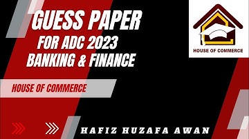 BANKING & FINANCE  (ADC 2023) Guess paper 100% Confirm