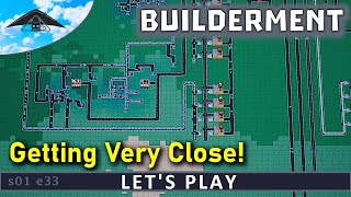 Getting Very Close! | Let's Play Builderment s01 e33