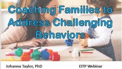 Coaching Families to Address Challenging Behaviors