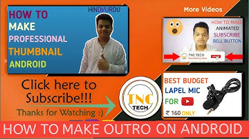 How To Make OUTRO Like Technical Guruji On Android | Add Subscribe Button | TNC TECH