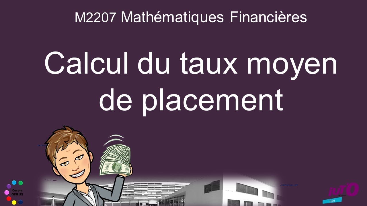 Calcul du taux moyen de placement ou taux d'intérêt moyen YouTube