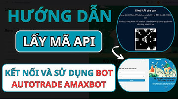 CÁCH TẠO LẤY MÃ API & KẾT NỐI TÀI KHOẢN AMAXTRADE VỚI BOT AMAXBOT - BOT AUTOTRADE - COPYTRADE