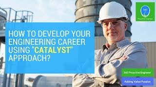 How to develop your Engineering career using CATALYST method