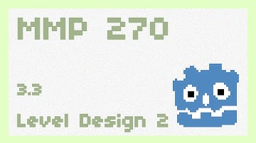 Level Design 2 ~ MMP 270