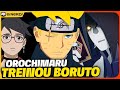 O OROCHIMARU TREINOU O BORUTO NO TIMESKIP!