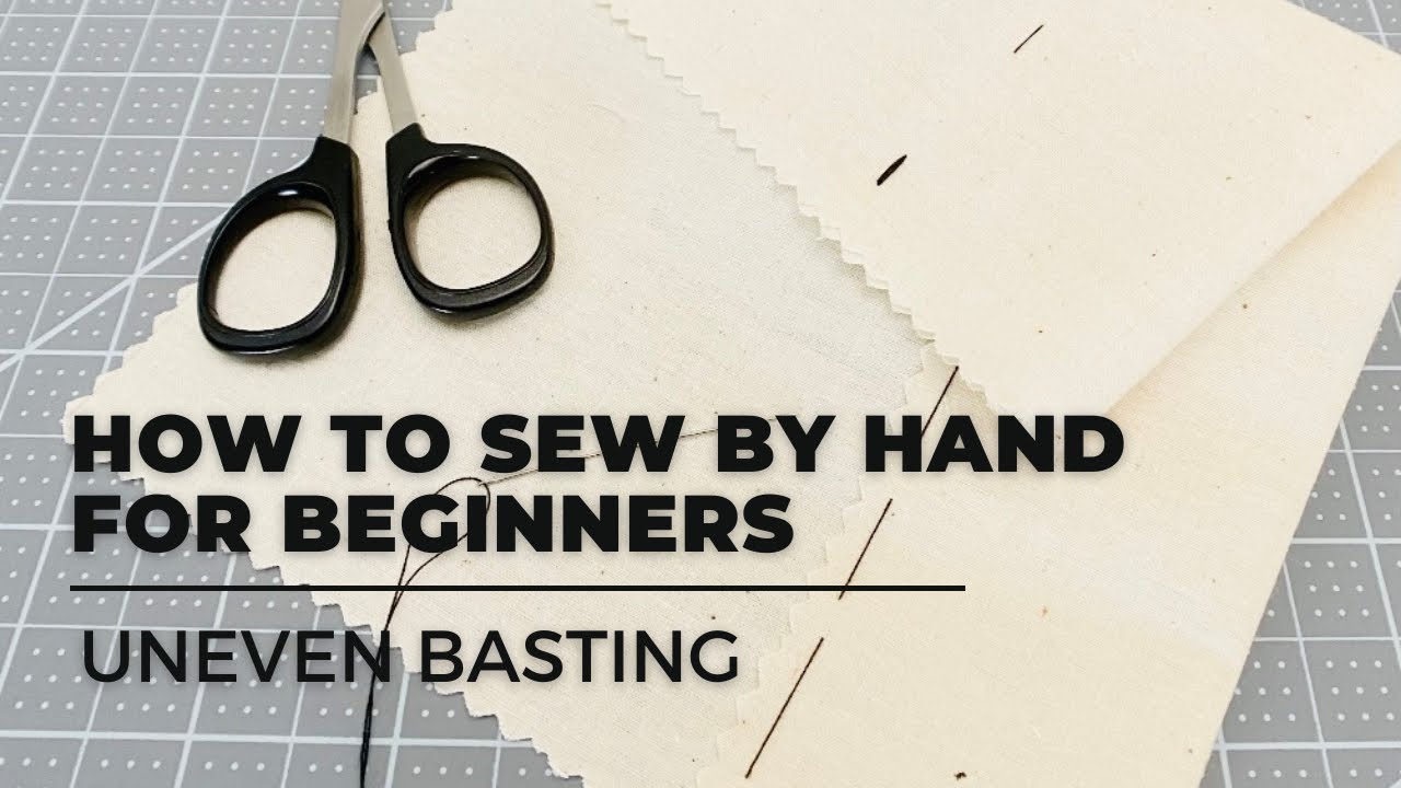 HOW TO SEW FOR BEGINNERS UNEVEN BASTING STITCH YouTube