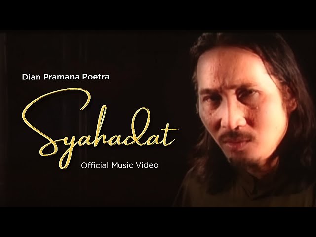 Dian Pramana Poetra - Syahadat (Official Music Video) class=