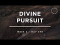 Divine pursuit  may 5th  sound house church