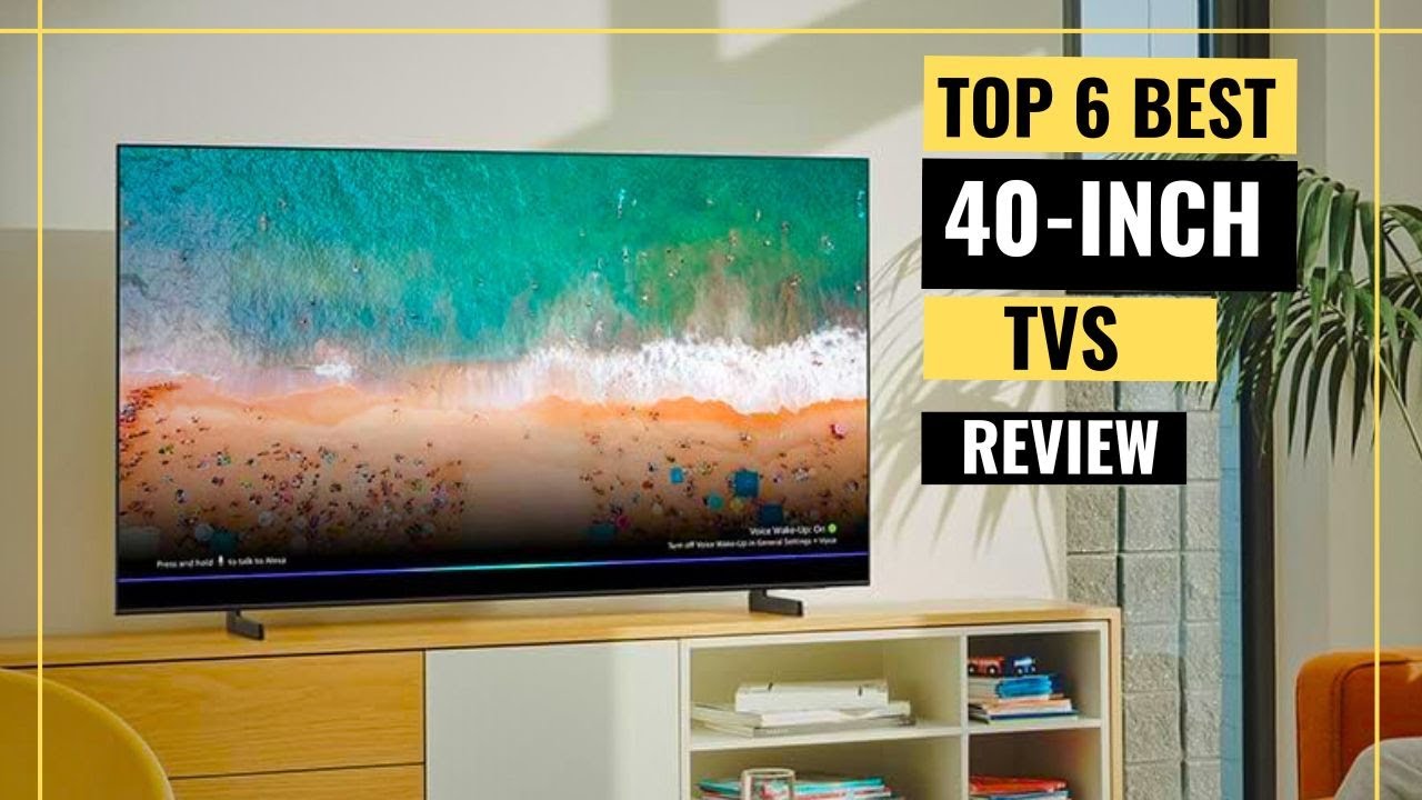  Best 40 Inch Smart Tv