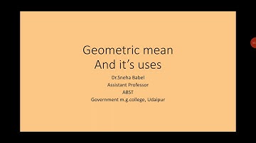 Geometric mean by Dr Sneha Babel for b.com.1st year
