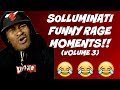 SOLLUMINATI FUNNY RAGE MOMENTS!! (VOLUME 3)