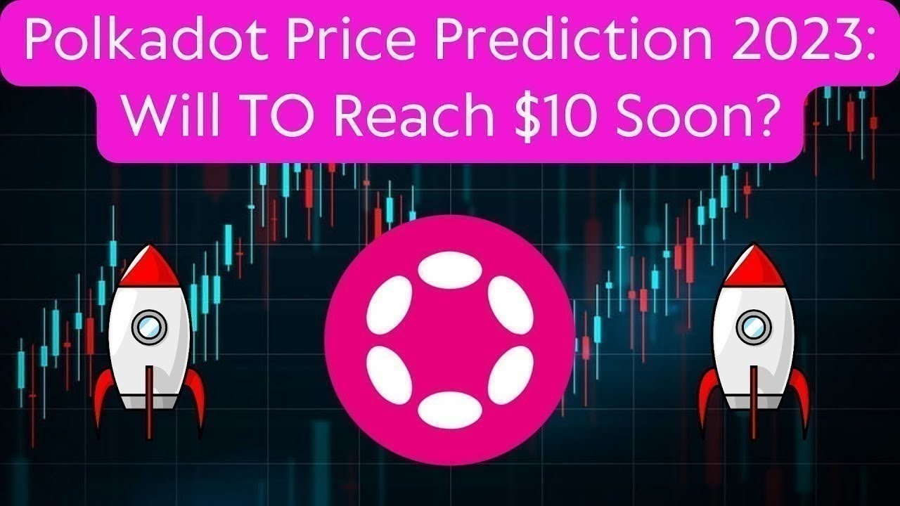 Polkadot(DOT) Coin Price Prediction 2023 / Polkadot(DOT) News Today/Polkadot(DOT) Technical Analysis