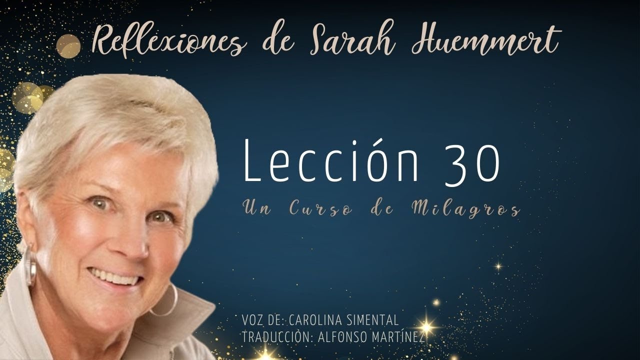 L30 Reflexiones de Sarah -  Dios está en todo lo que veo porque Dios está en mi mente.