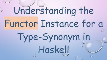 Understanding the Functor Instance for a Type-Synonym in Haskell