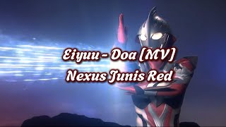 Eiyuu - Doa [MV] Ultraman Nexus (Junis Red)