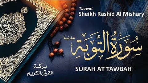 Surah At Tawbah World's Best Voice Sheikh Mishary Rashid Al-Afasy ( 9 سورة التوبة)