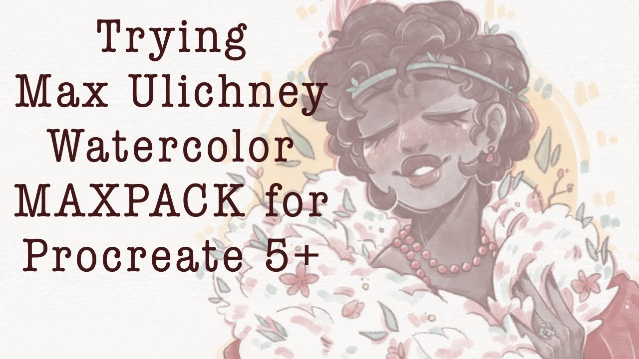 Trying Max Ulichney Watercolor MAXPACK for Procreate 5+ Speedpaint