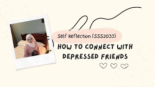 SSS2033 Social Work Theory and Method (How to connect with depressed friends by Bill Bernat)