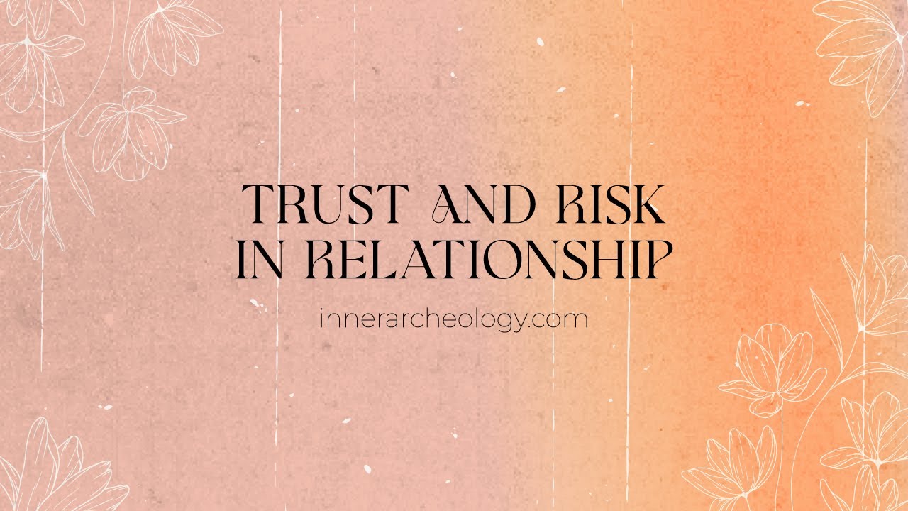 The Intersection Between Safety, Risk, Uncertainty, and Trust in Relationships
