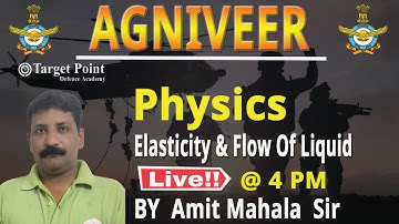 Physics | Elasticity & Flow Of Liquid | Agniveer 2022 | Amit Mahala Sir