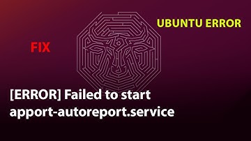UBUNTU FIX: [ERROR] Failed to start apport-autoreport.service