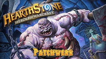 Hearthstone: Patchwerk (Heroic Construct Quarter - Naxxramas)