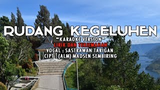 Lagu Karo - Rudang Kegeluhen (Karaoke No Vokal) Lirik   Terjemahan