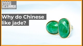 Why do Chinese like jade? | Let's Chinese