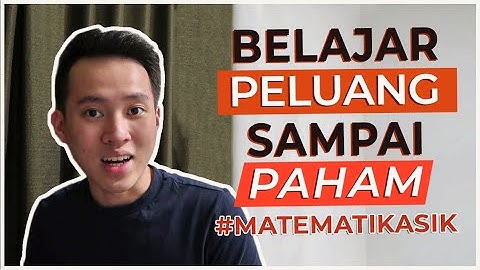 Pembahasan materi PELUANG dasar! Sampai semua paham, ngerti, understand! #MatematikAsik