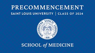 2024 SLU School of Medicine Pre-commencement Ceremony