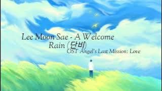 Lee Moon Sae - A Welcome Rain (Ost. Angel's Last Mission: Love Part. 1)| Lirik Terjemahan (Sub Indo)