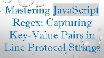 Mastering JavaScript Regex: Capturing Key-Value Pairs in Line Protocol Strings