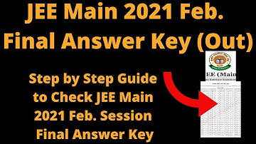 JEE Main 2021 Feb. Final Answer Key (Out) - How to Check JEE Main 2021 Feb. Session Final Answer Key
