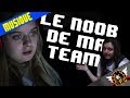 Le noob de ma team officiel  le mtalleux geek