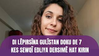 Di lêpirsîna Gulîstan Doku de 7 kes sewqî edliya Dersimê hat kirin.