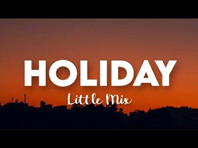 [1 HOUR + LYRICS] Little Mix - Holiday class=