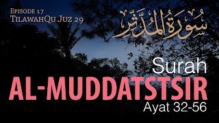 Surah Al-Muddatstsir 32 – 56 [Episode 17 TilawahQu Juz 29]